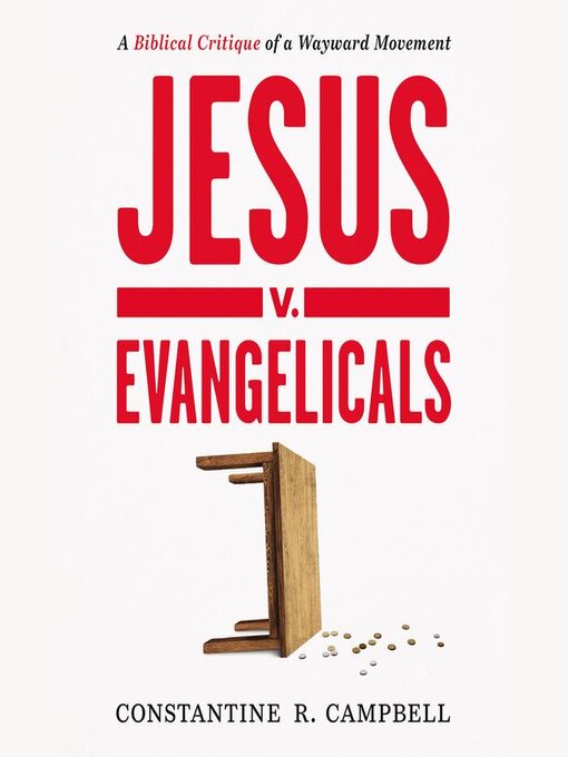 Title details for Jesus v. Evangelicals by Constantine R. Campbell - Available